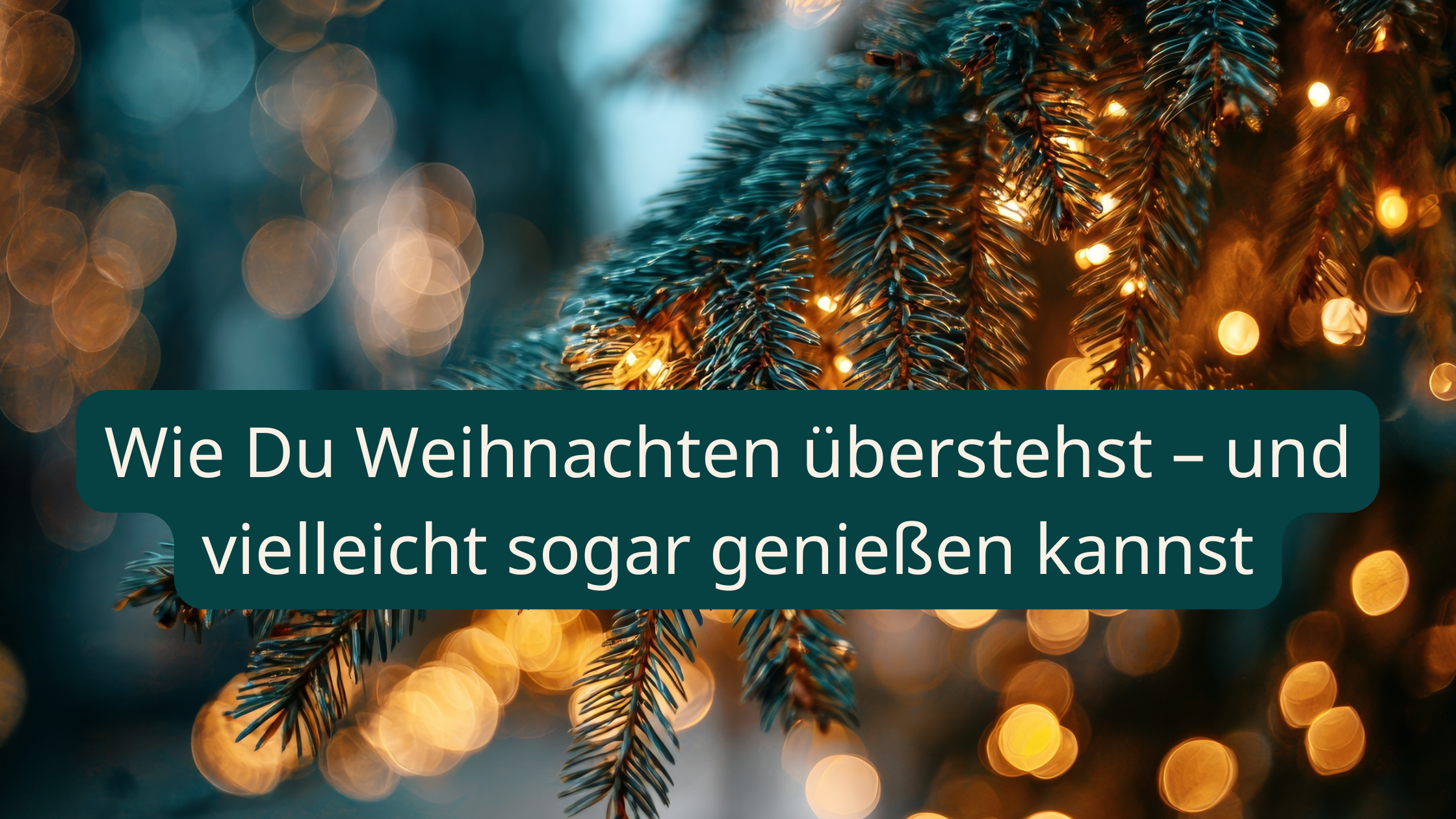 Wie Du Weihnachten wirklich überstehst – und vielleicht sogar ein bisschen genießen kannst Wie Du Weihnachten wirklich überstehst – und vielleicht sogar ein bisschen genießen kannst